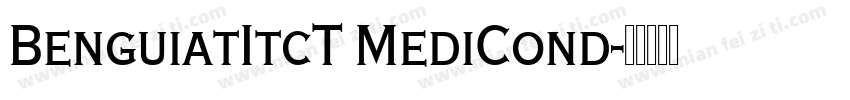 BenguiatItcT MediCond字体转换